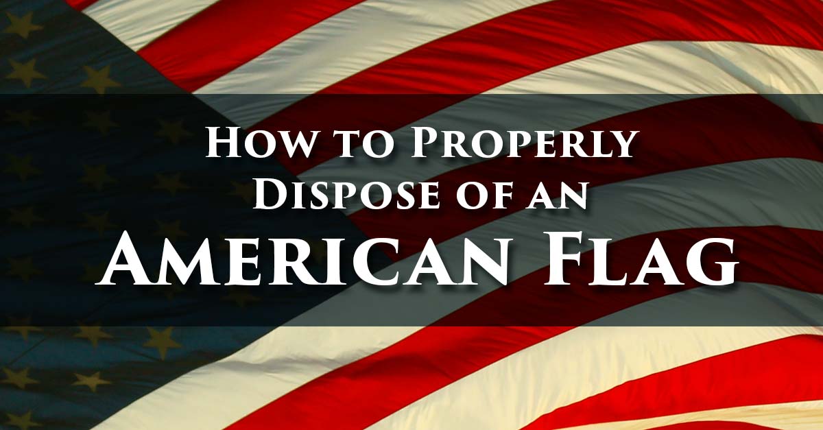 How to Properly Dispose of an American Flag | Homewood Disposal Service